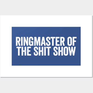 Ringmaster Of The Shit Show Blue Posters and Art